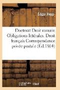 Acte Public Pour Le Doctorat Droit Romain: Des Obligations Litt?rales Droit Fran?ais