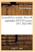 Journal d'Un Mobile. Paris 14 Septembre 1870-29 Janvier 1871