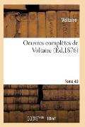 Oeuvres Compl?tes de Voltaire. Tome 43
