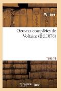 Oeuvres Compl?tes de Voltaire. Tome 16
