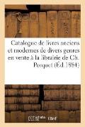 Catalogue de Livres Anciens Et Modernes de Divers Genres En Vente ? La Librairie de Ch. Porquet