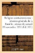 Religion Saint-Simonienne: R?union G?n?rale de la Famille: S?ance Du Samedi 19 Novembre 1831