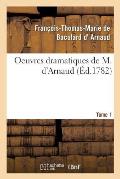 Oeuvres Dramatiques de M. d'Arnaud. Tome 1