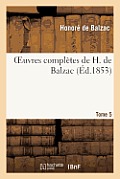Oeuvres Compl?tes de H. de Balzac. T5