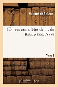 Oeuvres Compl?tes de H. de Balzac. T6