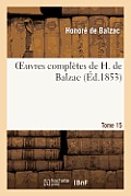 Oeuvres Compl?tes de H. de Balzac. T15