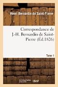 Correspondance de J.-H. Bernardin de Saint-Pierre. T. 1