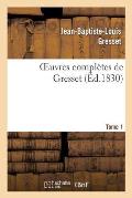Oeuvres Compl?tes de Gresset.Tome 1 (?d.1830) Edouard III