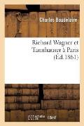 Richard Wagner Et Tannhauser ? Paris
