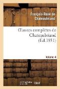 Oeuvres Compl?tes de Chateaubriand. Volume 04