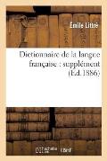 Dictionnaire de la Langue Fran?aise: Suppl?ment