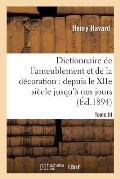 Dictionnaire de l'Ameublement Et de la D?coration.Tome III, I-O: : Depuis Le Xiie Si?cle Jusqu'? Nos Jours