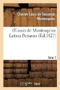 Oeuvres de Montesquieu. T7 Lettres Persanes
