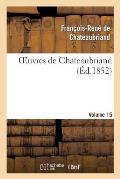 Oeuvres de Chateaubriand. Essai Sur La Litt?rature Anglaise. Vol. 15
