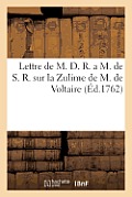 Lettre de M. D. R. a M. de S. R. Sur La Zulime de M. de Voltaire: , Et Sur l'?cueil Du Sage Du Mesme Auteur