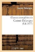 Oeuvres Compl?tes de Casimir Delavigne. 4