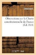 Observations Sur La Charte Constitutionnelle de France, Suivies de Lettres Philosophiques: Et Politiques Sur Les Ventes de Biens Nationaux...