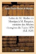 Lettre de M. Madier de Montjau ? M. Pasquier, Ministre Des Affaires ?trang?res Du 5 Juin 1820