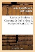 Lettres de Madame La Comtesse de Mal ? Mme La Marquise d'a