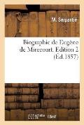 Biographie de Eug?ne de Mirecourt. Edition 2