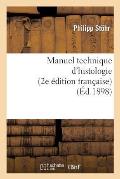 Manuel Technique d'Histologie (2e ?dition Fran?aise)