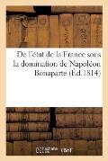 de l'?tat de la France Sous La Domination de Napol?on Bonaparte