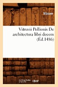 Vitruvii Pollionis de Architectura Libri Decem (?d.1486)