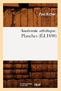 Anatomie Artistique. Planches (?d.1890)