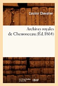 Archives Royales de Chenonceau.(?d.1864)