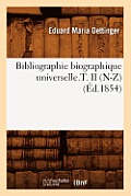 Bibliographie Biographique Universelle.T. II (N-Z) (?d.1854)
