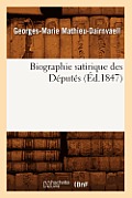 Biographie Satirique Des D?put?s, (?d.1847)