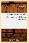 Biographie Universelle, N?crologie 3. Ger-Mal (?d.1841)