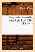 Biographie Universelle, N?crologie 1. Aa-Cha (?d.1841)