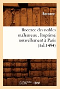 Boccace Des Nobles Maleureux . Imprim? Nouvellement ? Paris (?d.1494)