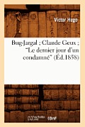 Bug-Jargal Claude Geux Le Dernier Jour d'Un Condamn? (?d.1858)