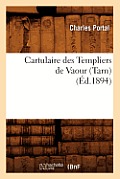 Cartulaire Des Templiers de Vaour (Tarn) (?d.1894)