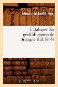 Catalogue Des Gentilshommes de Bretagne (?d.1865)