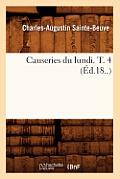 Causeries Du Lundi. T. 4 (?d.18..)