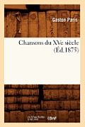 Chansons Du Xve Si?cle (?d.1875)
