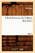 Chefs-d'Oeuvre de Voltaire. Tome 1 (?d.1822)