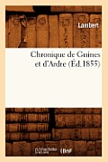 Chronique de Guines Et d'Ardre (?d.1855)