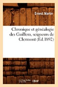 Chronique Et G?n?alogie Des Guillem, Seigneurs de Clermont (?d.1892)