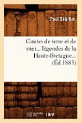 Contes de Terre Et de Mer, L?gendes de la Haute-Bretagne (?d.1883)