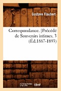 Correspondance. [Pr?c?d? de Souvenirs Intimes. 3 (?d.1887-1893)