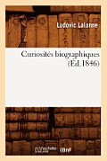 Curiosit?s Biographiques (?d.1846)