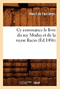 Cy Commance Le Livre Du Roy Modus Et de la Royne Racio, (?d.1486)