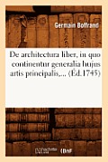 de Architectura Liber, in Quo Continentur Generalia Hujus Artis Principalis (?d.1745)