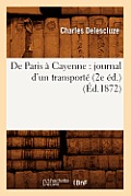 de Paris ? Cayenne: Journal d'Un Transport? (2e ?d.) (?d.1872)
