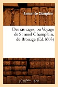 Des Sauvages, Ou Voyage de Samuel Champlain, de Brouage, (?d.1603)