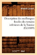 Description Des Mollusques Fossiles Des Terrains Inf?rieurs de la Tunisie, (?d.1889)